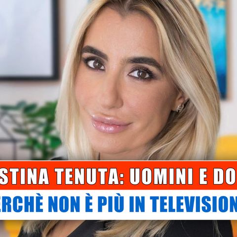 Cristina Tenuta, Uomini E Donne: Perchè Non E' Più In Televisione!