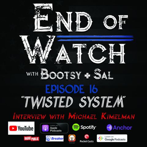 1.16 End of Watch with Bootsy + Sal – “Twisted System”