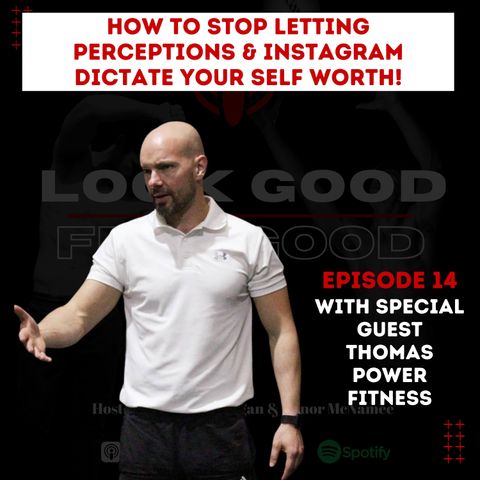 Episode 14: How To Stop Letting Perceptions & Instagram Dictate Your Self Worth
