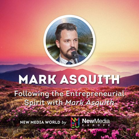 Following the Entrepreneurial Spirit With Mark Asquith