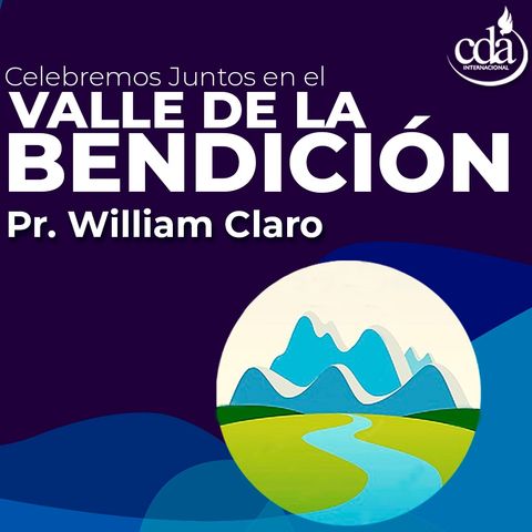Valle De Bendición - Pr. William Claro