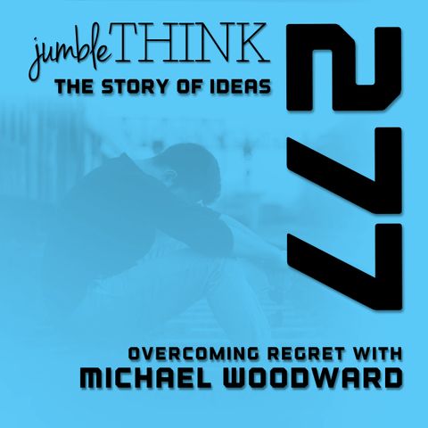 Overcoming Regret with Michael Woodward