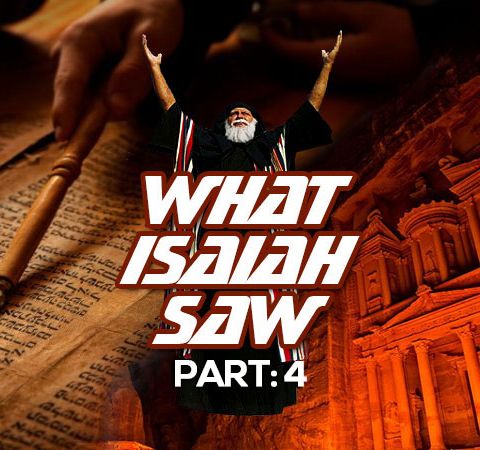 Part 4 Of The Prophecies Of Isaiah And The End Times