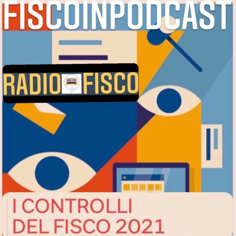 Fisco in podcast Focus: Controlli del fisco 2021