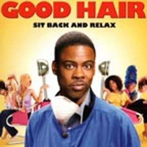 Episode 135: Good Hair (2009)