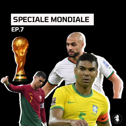 EP.7: Speciale Mondiali