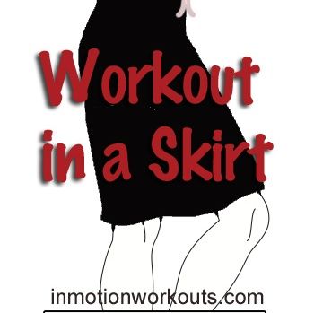 Workout in a Skirt (workplace exercise)