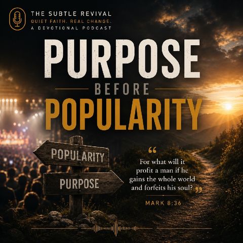 Purpose before popularity