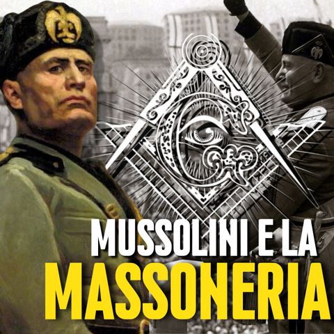 Mussolini e la Massoneria
