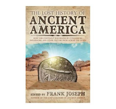 Frank Joseph: The Lost History of Ancient America