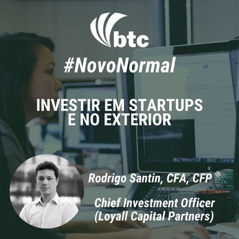 Investir em Startups e no Exterior com Rodrigo Santin (CIO Loyall Capital) | Papo BTC