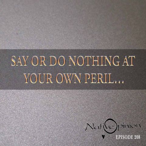 Episode 208 "Say Nothing At Your Own peril"