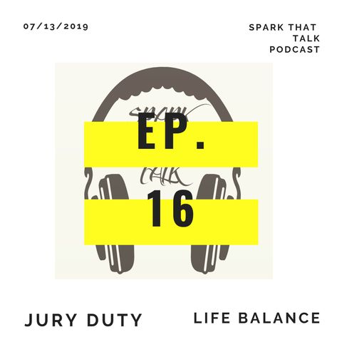 Episode 16: Jury Duty and Life Balance