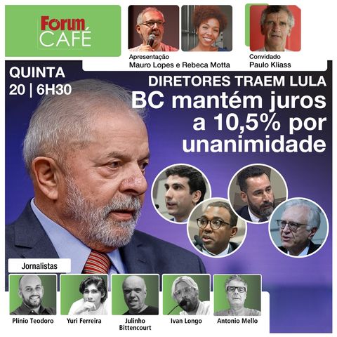 Diretores traem Lula: BC mantém juros a 10,5% por unanimidade | Bolsonaro recebeu dinheiro de Cid