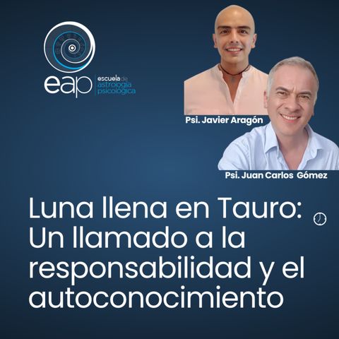 Luna llena en Tauro: Un llamado a la responsabilidad y el autoconocimiento con Javier Aragón