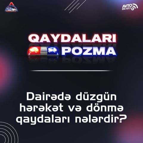 Dairədə düzgün hərəkət və dönmə qaydaları nələrdir?