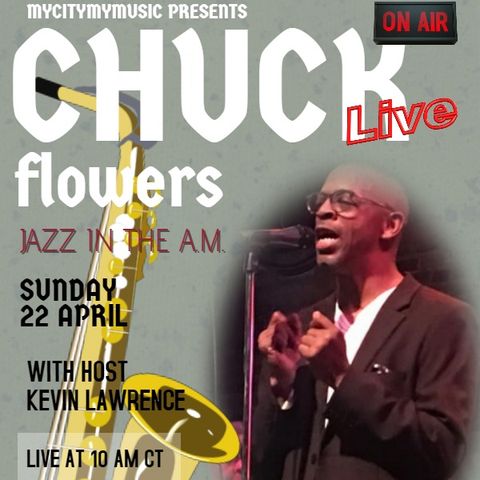 Interview with special guest local singer Chuck Flowers