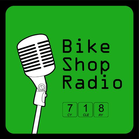 Bike Shop Radio: Episode 07