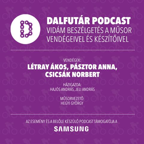 Dalfutár Podcast 4. / Létray Ákos, Pásztor Anna, Csicsák Norbert