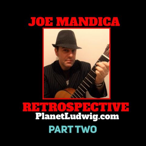 Steve Ludwig's Classic Pop Culture # 137 Part Two - A JOE MANDICA RETROSPECTIVE