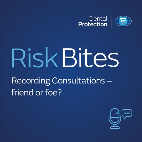 RiskBites: Recording Consultations - Friend or Foe