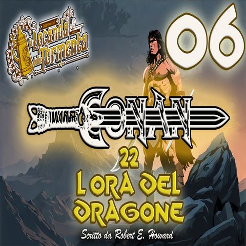 Audiolibro Conan il barbaro 22- L Ora del dragone 06 - Robert E. Howard