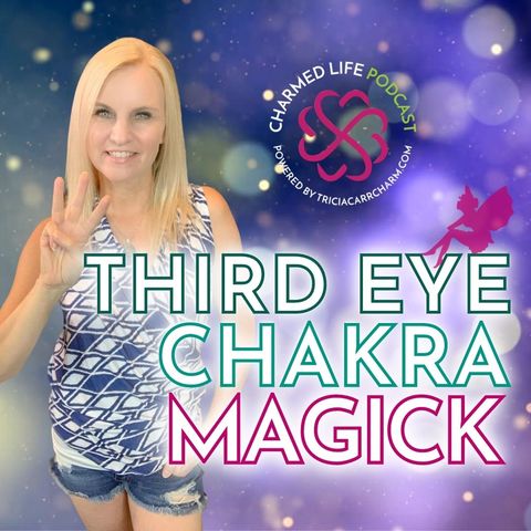 THREE TIPS for Your THIRD EYE | Infuse Magick into Your Relationship with Your Third Eye Chakra