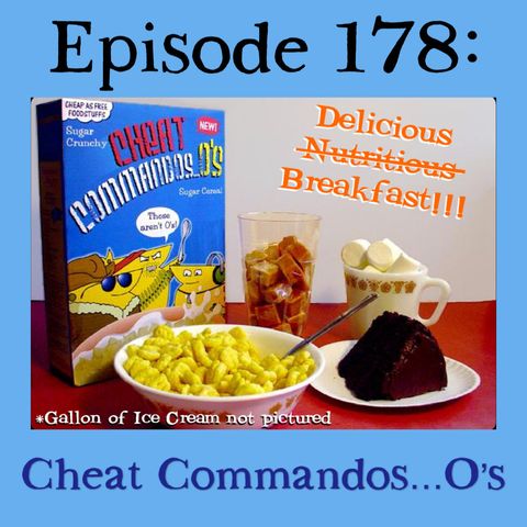 178: Cheat Commandos...Os
