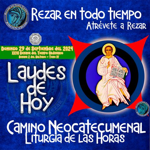 LAUDES DEL DIA DE HOY ✟ DOMINGO 29 SEPTIEMBRE 2024 ✟ Camino Neocatecumenal ✟ Liturgia de las Horas.