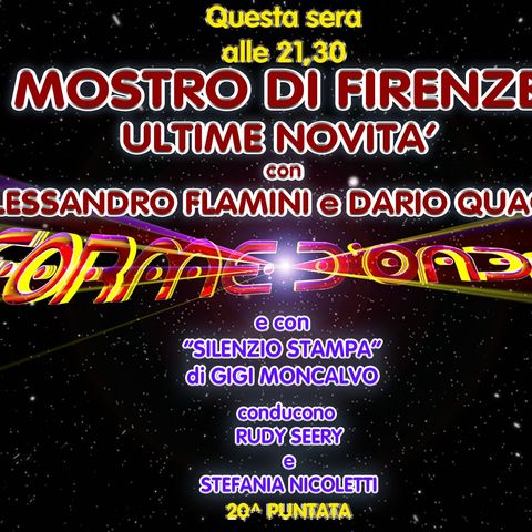 Forme d'Onda - Mostro di Firenze: le ultime novità - Dario Quaglia e Alessandro Flamini - 20^ puntata (23/03/2023)