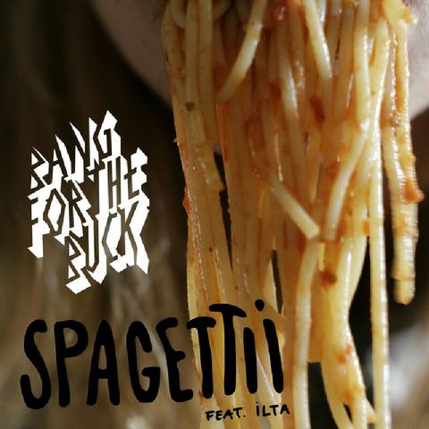 Bang For The Buck - Spagettii