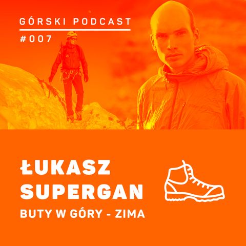 #007 8a.pl - Łukasz Supergan. Buty w góry zimą.