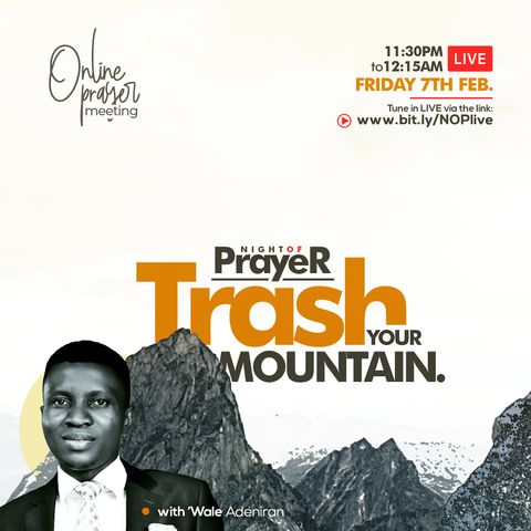 Episode 7 - Night of Prayer: Trash Your Mountain