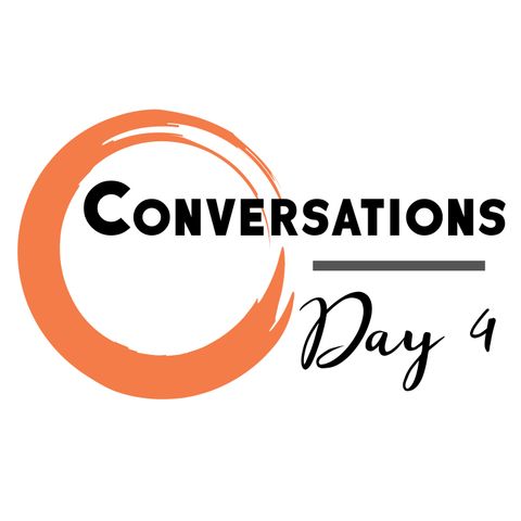 Conversations - Day 4