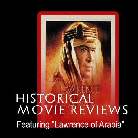 History Bards Historical Movie Reviews - "Lawrence of Arabia" Part Two