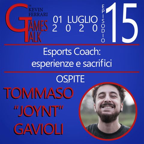 Episodio #15 - "Esports Coach: esperienze e fatiche" con Tommaso JOYNT Gavioli
