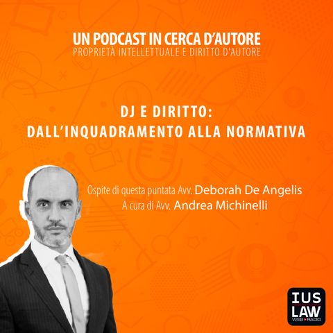 DJ e diritto: dall’inquadramento alla normativa | Un Podcast in Cerca d'Autore