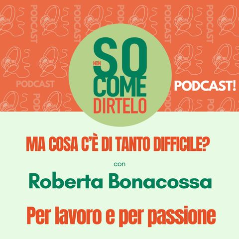 28. Per lavoro e per passione - Roberta Bonacossa