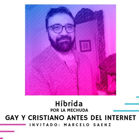 Ep. 8 - Gay y Cristiano antes del Internet