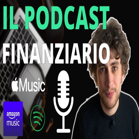 Come INVESTIRE i propri risparmi - IL PODCAST FINANZIARIO🎙️