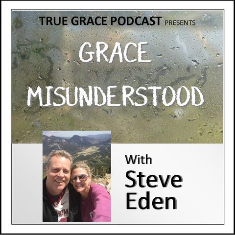Grace Misunderstood with Steve Eden