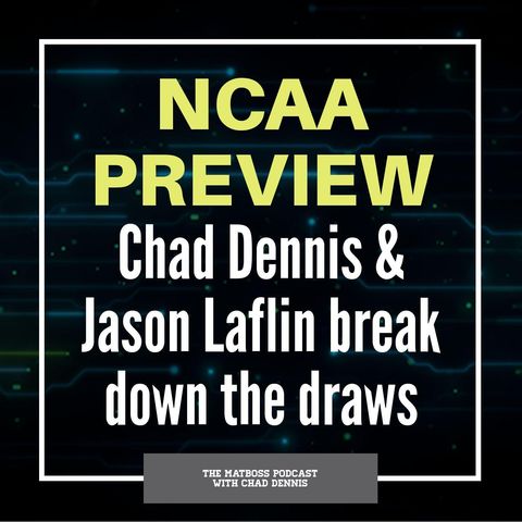 NCAA Preview with Chad Dennis and Jason Laflin