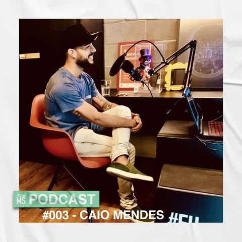 #EUsouMS - 003 - Caio Mendes