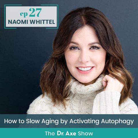 27. Naomi Whittel: How to Slow Aging by Activating Autophagy