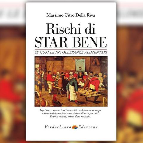 INCONTRO con Dott. MASSIMO CITRO  :"RISCHI DI STAR BENE SE CURI LE INTOLLERANZE ALIMENTARI"( VERDECHIARO EDIZIONI).