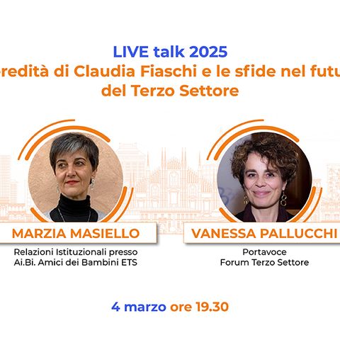 FarisTALK 2025, ospite Vanessa Pallucchi. L'eredità di Claudia Fiaschi e le sfide nel futuro del Terzo Settore