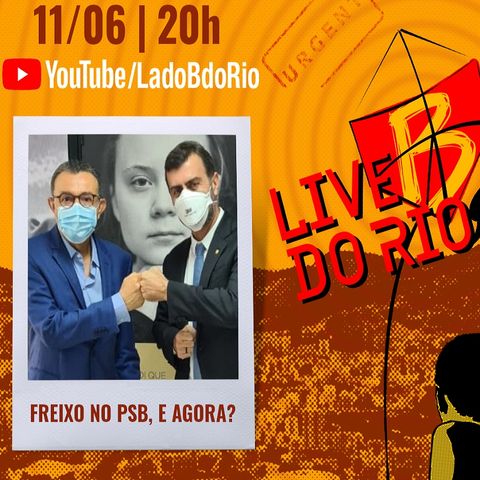 Live B do Rio - Freixo fora do PSOL