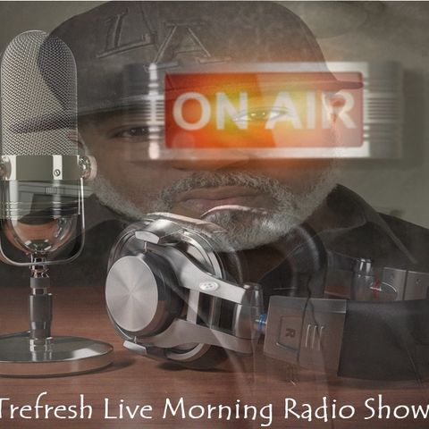 Trefresh Live Morning Radio Show