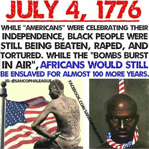 Fourth Of July Is Not For Black People