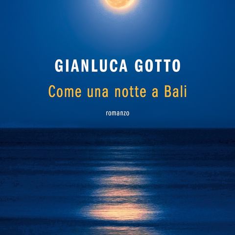 Gianluca Gotto "Come una notte a Bali"